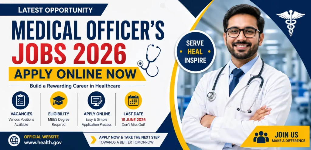 Medical Officer's jobs 2026 Apply Online Now Latest Vacancies, Eligibility & Details